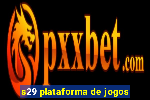 s29 plataforma de jogos